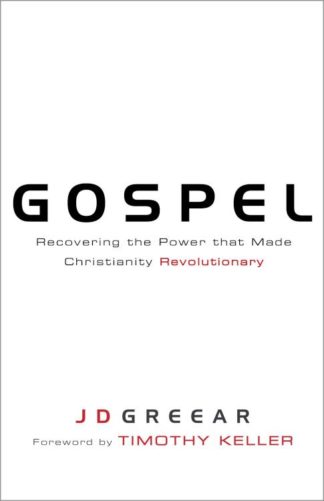9781433673122 Gospel : Recovering The Power That Made Christianity Revolutionary