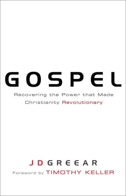 9781433673122 Gospel : Recovering The Power That Made Christianity Revolutionary