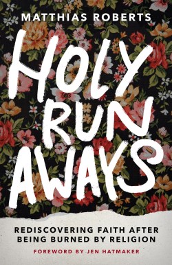 9781506485652 Holy Runaways : Rediscovering Faith After Being Burned By Religion