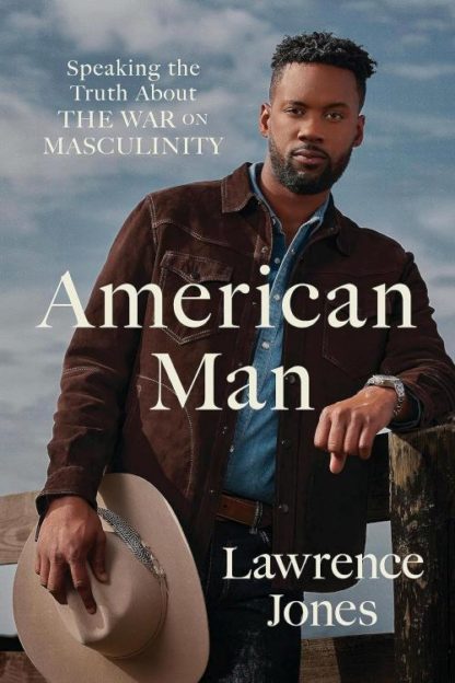 9781546005445 American Man : Speaking The Truth About The War On Masculinity