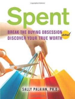 9781592856992 Spent : Break The Buying Obsession And Discover Your True Worth