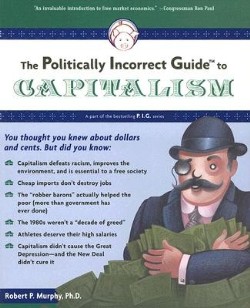 9781596985049 Politically Incorrect Guide To Capitalism