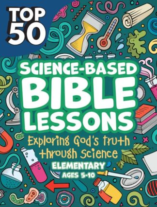 9781628629606 Top 50 Science Based Bible Lessons Elementary Ages 5-10