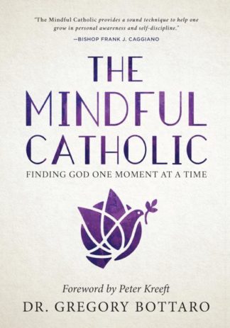 9781635820171 Mindful Catholic : Finding God One Moment At A Time
