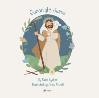 9781682783504 Goodnight Jesus : A Children's Bedtime Story