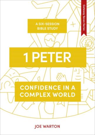 9781789740868 1 Peter : Confidence In A Complex World - A Six Session Bible Study