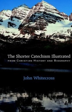9781932474084 Shorter Catechism Illustrated