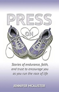 9781942587842 Press On : Stories Of Endurance Faith And Trust As You Run The Race Of Life