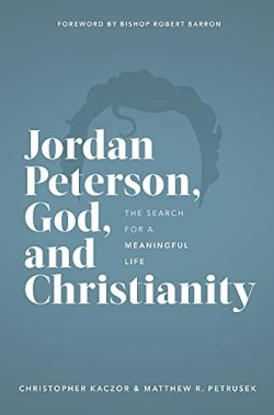 9781943243785 Jordan Peterson God And Christianity