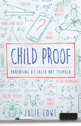 9781948130158 Child Proof : Parenting By Faith Not Formula