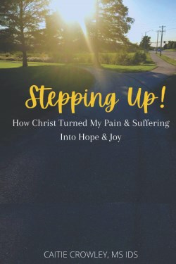 9781952464959 Stepping Up : How Christ Turned My Pain & Suffering Into Hope And Joy