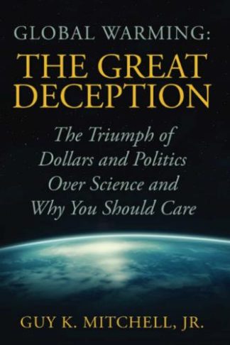 9781954437760 Global Warming : The Great Deception - The Triumph Of Dollars And Politics