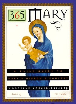 9780060647445 365 Mary : A Daily Guide To Marys Wisdom And Comfort