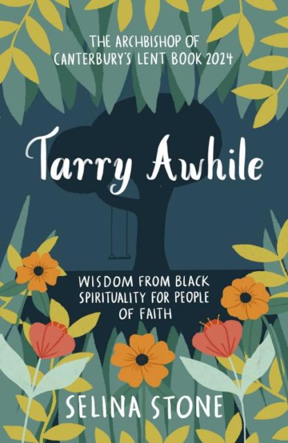 9780281090105 Tarry Awhile : Wisdom From Black Spirituality For People Of Faith - The Arc