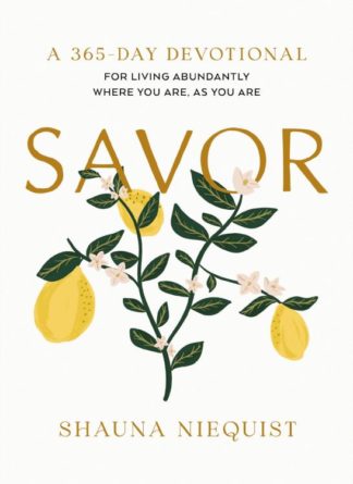 9780310464242 Savor : A 365-Day Devotional For Living Abundantly Where You Are