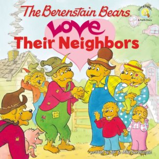 9780310712497 Berenstain Bears Love Their Neighbors