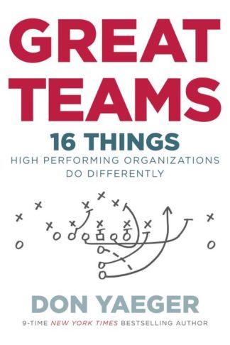 9780718077624 Great Teams : 16 Things High Performing Organizations Do Differently