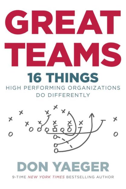 9780718077624 Great Teams : 16 Things High Performing Organizations Do Differently