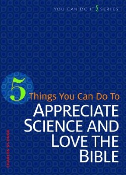 9780758641908 5 Things You Can Do To Appreciate Science And Love The Bible