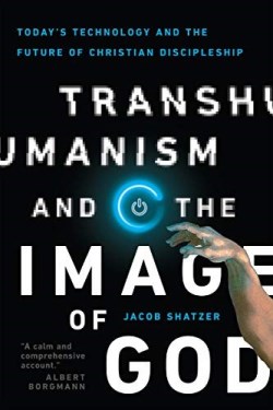 9780830852505 Transhumanism And The Image Of God