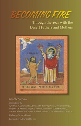 9780879075255 Becoming Fire : Through The Year With The Desert Fathers And Mothers