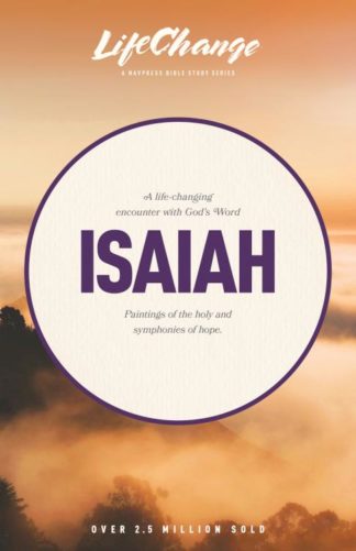 9780891091110 Isaiah : A Life Changing Encounter With Gods Word From The Book Of Isaiah (Stude