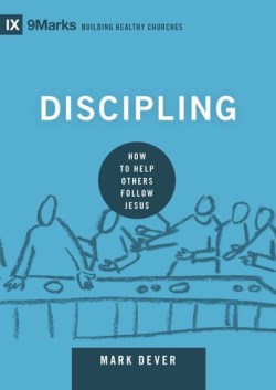 9781433551222 Discipling : How To Help Others Follow Jesus
