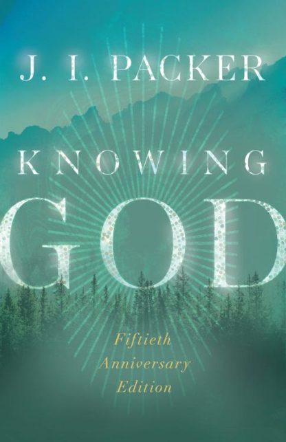 9781514007785 Knowing God : Fiftieth Anniversary Edition (Anniversary)