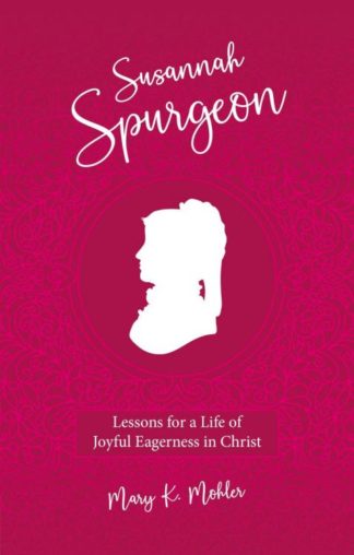 9781527109919 Susannah Spurgeon : Lessons For A Life Of Joyful Eagerness In Christ