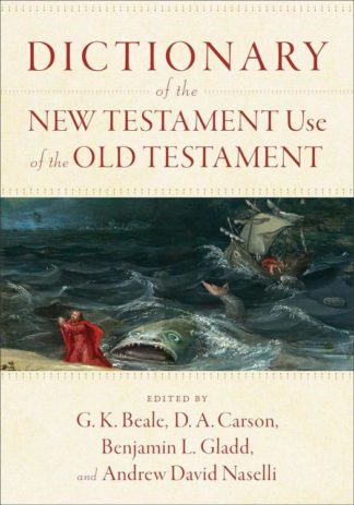 9781540960047 Dictionary Of The New Testament Use Of The Old Testament