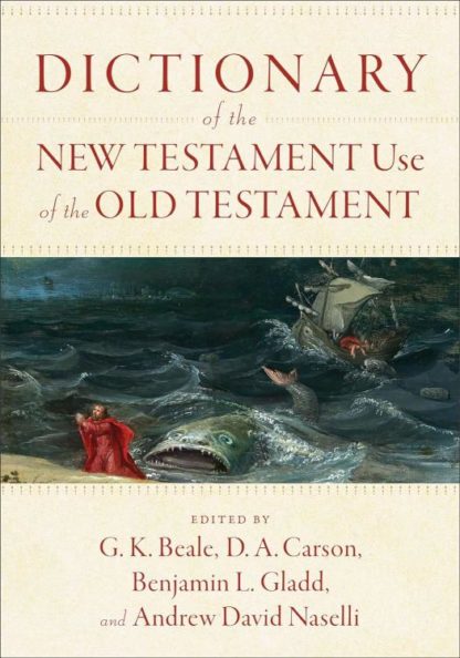 9781540960047 Dictionary Of The New Testament Use Of The Old Testament