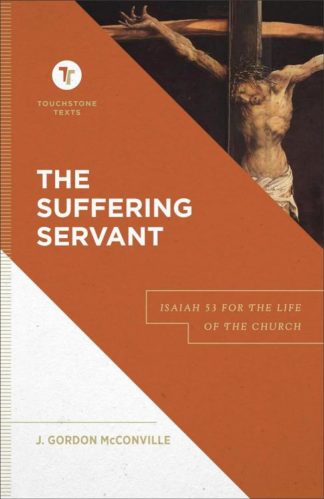 9781540960634 Suffering Servant : Isaiah 53 For The Life Of The Church