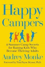 9781546081791 Happy Campers : 9 Summer Camp Secrets To Raising Kids Who Become Thriving A