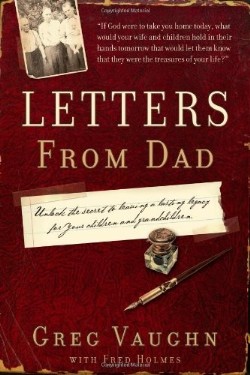 9781591453826 Letters From Dad: Unlock The Secret To Leaving A Lasting Legacy For Your Ch