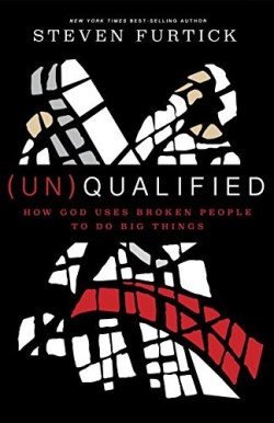 9781601424600 Un Qualified : How God Uses Broken People To Do Big Things