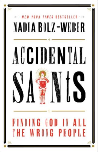 9781601427564 Accidental Saints : Finding God In All The Wrong People