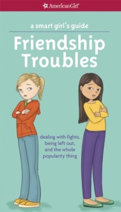 9781609582234 Smart Girls Guide Friendship Troubles (Revised)
