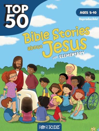 9781628629743 Top 50 Bible Stories About Jesus For Elementary Ages 5-10