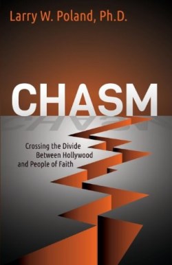 9781630470623 Chasm : Crossing The Divide Between Hollywood And People Of Faith