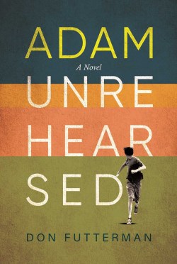 9781637589014 Adam Unrehearsed : A Novel