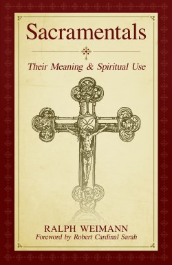 9781644139493 Sacramentals : Their Meaning And Spiritual Use