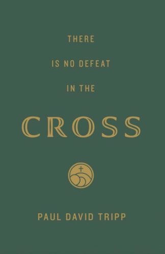 9781682164167 There Is No Defeat In The Cross 25 Pack