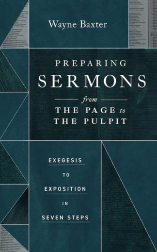 9781683596875 Preparing Sermons From The Page To The Pulpit