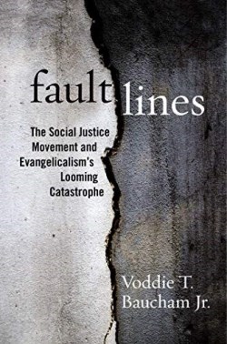 9781684511808 Fault Lines : The Social Justice Movement And Evangelicalism's Looming Cata