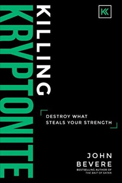 9781937558116 Killing Kryptonite : Destroy What Steals Your Strength