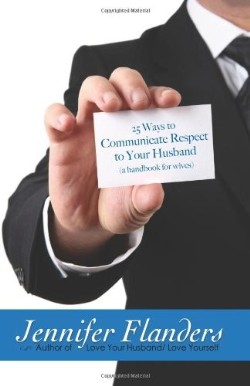 9781938945021 25 Ways To Communicate Respect To Your Husband 1