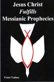 9781939838100 Jesus Christ Fulfills Messianic Prophecies
