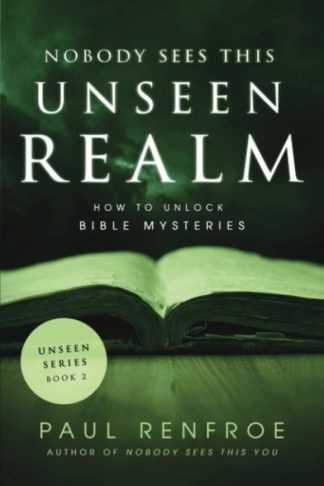 9798985394436 Nobody Sees This Unseen Realm How To Unlock Bible Mysteries