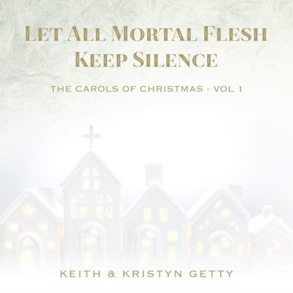 685674805672 Let All Mortal Flesh Keep Silence The Carols of Christmas Vol. 1