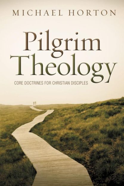 9780310330646 Pilgrim Theology : Core Doctrines For Christian Disciples